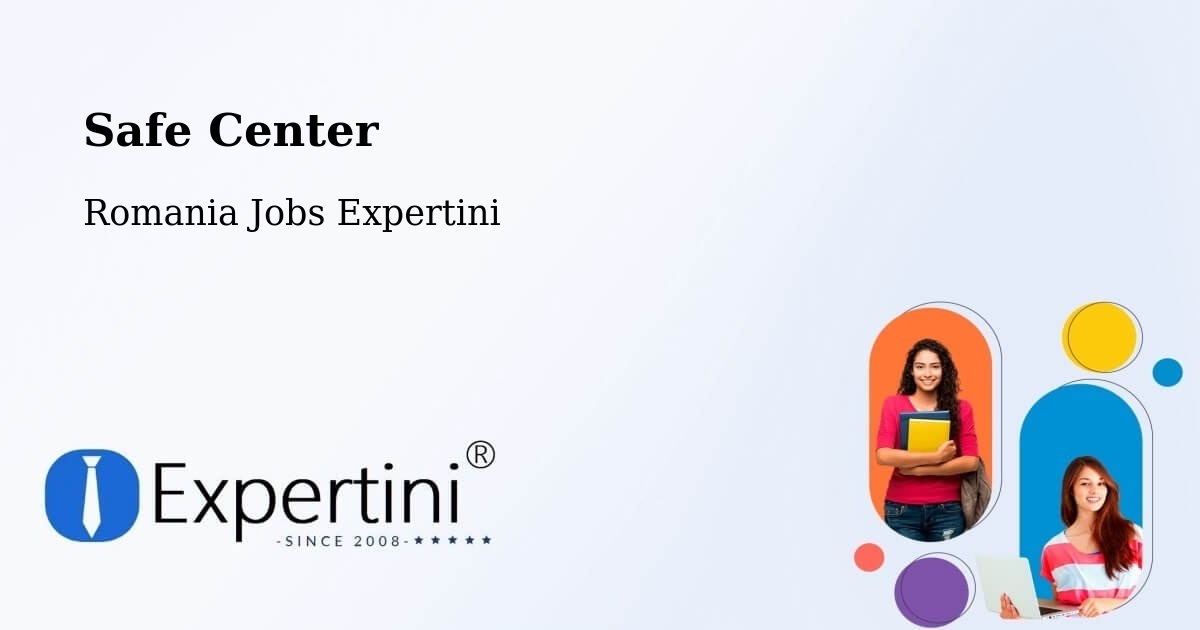 Safety Center – Comuna Jitia - Romania Jobs Expertini
